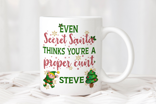 Personalised Secret Santa thinks your a **** Mug