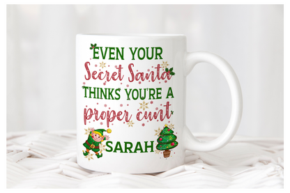 Personalised Even Your Secret Santa thinks you're a proper **** Mug