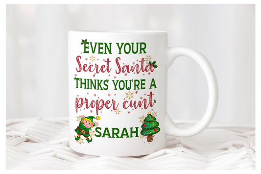 Personalised Even Your Secret Santa thinks you're a proper **** Mug