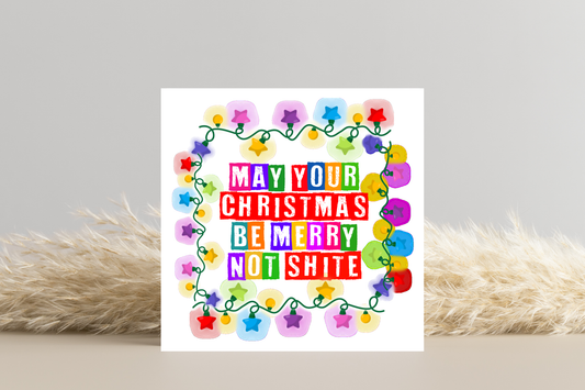 May Your Christmas Be Merry Not Shite Christmas Card