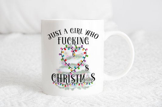 Just a Girl who F**king Loves Christmas Mug